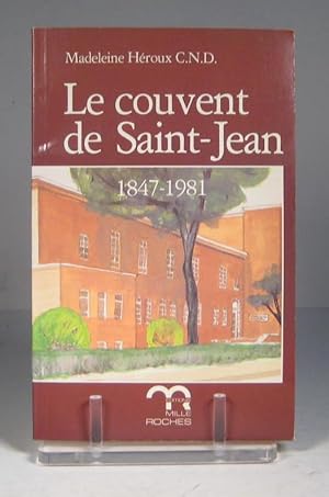 Le couvent de Saint-Jean 1847-1981