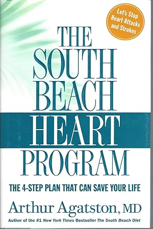 The South Beach Heart Program The 4-Step Plan that Can Save Your Life