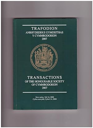 Transactions of the Honourable Society of Cymmrodorion. 2007. New Series Volume 14. 2008. Trafodi...