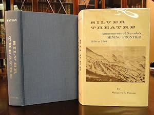 SILVER THEATRE, Amusements of the Mining Frontier in Early Nevada 1850-1864
