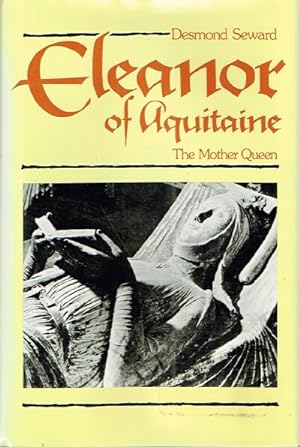 Eleanor of Aquitaine: The Mother Queen