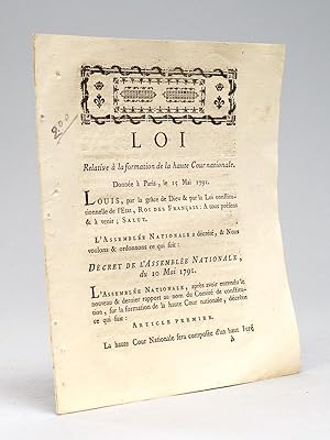 Loi relative à la formation de la haute Cour nationale donnée à Paris le 15 Mai 1791 [ Décret de ...