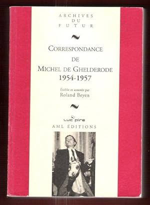 Correspondance De Michel De Ghelderode , Établie , Présentée et Annotée Par Roland Beyen . Tome V...