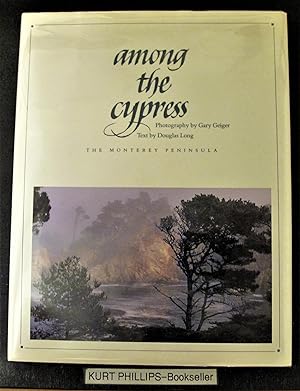 Among the Cypress: The Monterey Peninsula (Signed Copy)