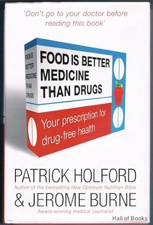 Food Is Better Medicine Than Drugs: Your prescription for drug-free health