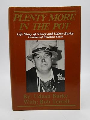 Plenty More in the Pot: The Story of Nancy and Udean Burke and how they founded Christian Tours (...