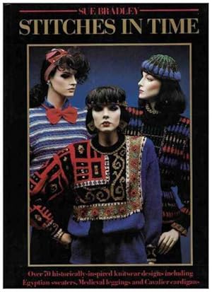 STITCHES IN TIME Over 70 Historically-Inspired Knitwear Designs Including Egyptian Sweaters, Medi...