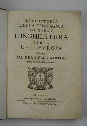 Dell'Istoria della Compagnia di Giesù. L'Inghilterra. Parte dell'Europa.