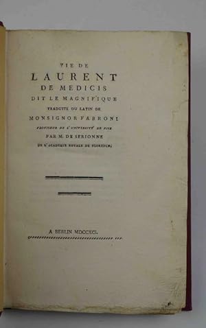 Vie de Laurent de Medicis dit le Magnifique traduite du latin&