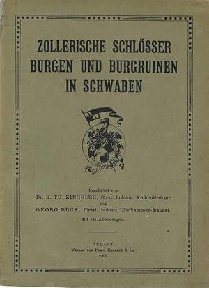 Zollerische Schlösser, Burgen und und Burgruinen in Schwaben. 1906
