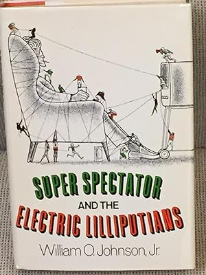 Super Spectator and the Electric Lilliputians