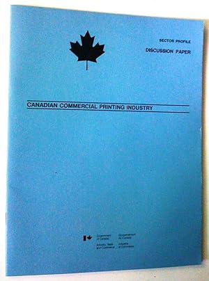 Sector Profile. Discussion Paper. Canadian Commercial Printing Industry