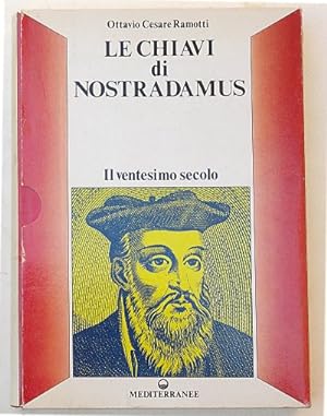 Le chiavi di Nostradamus. Il ventesimo secolo.