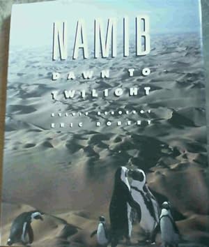 Namib : Dawn to Twilight