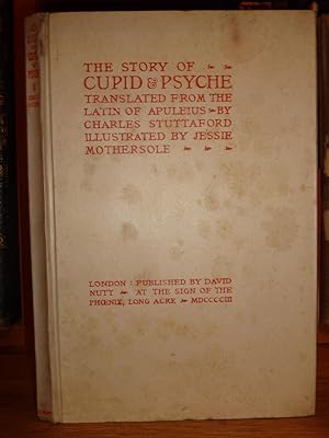 The Story of Cupid and Psyche. Translated from the Latin of Apuleius, by Charles Stuttaford. Illu...