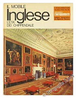 IL MOBILE INGLESE - L'ETA' DEI CHIPPENDALE. (Conoscere l'Antiquariato).: