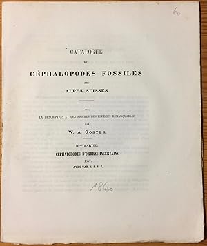 Catalogue des Céphalopodes Fossiles des Alpes Suisses. IIère partie : Céphalopodes d' ordres ince...