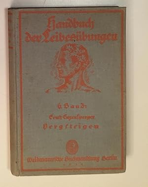 Bergsteigen. Handbuch der Leibesübungen. Band 6.