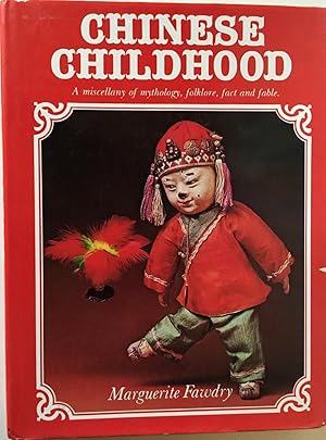 Chinese Childhood. A miscellany of mythology, folklore, fact und fable.