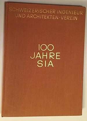 100 Jahre SIA. 1837 - 1937. Festschrift zum hundertjährigen Bestehen des Vereins