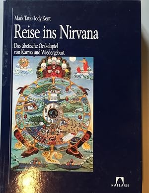 Reise ins Nirvana. Das tibetische Orakelspiel von Karma und Wiedergeburt.
