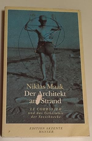 Der Architekt am Strand. Le Corbusier und das Geheimnis der Seeschnecke.