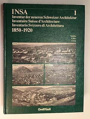 INSA. Inventur der neueren Schweizer Architektur. Inventaire Suisse d' Architekture. Inventario S...