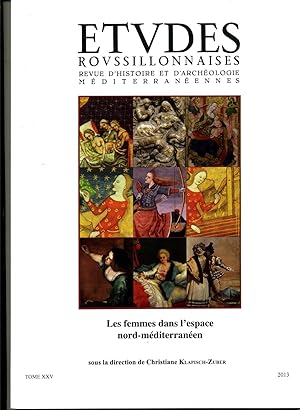 ETUDES ROUSSILLONNAISES . REVUE D'HISTOIRE ET DARCHÉOLOGIE MÉDITERRANÉENNES . TOME XXV . LES FEM...