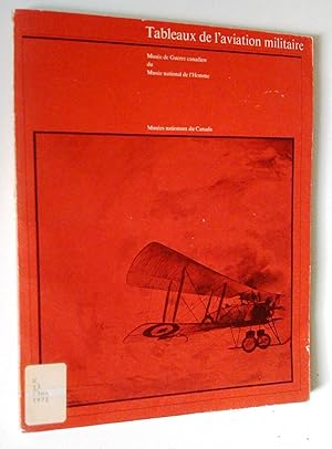 Tableaux de l'aviation militaire : provenant de la collection d'art du Musée de guerre canadien
