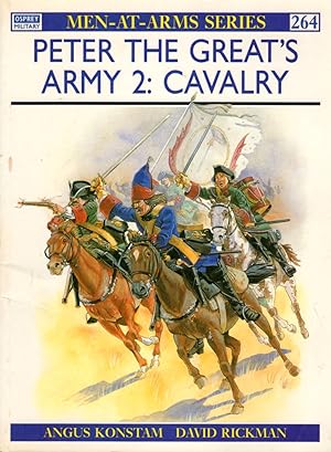 Peter the Great's Army 2: Cavalry (Men-At-Arms Series 264)