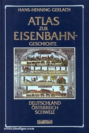 Atlas zur Eisenbahn-Geschichte, Deutschland, Österreich, Schweiz