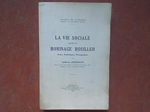 La vie sociale dans le Borinage houiller. Notes, Statistiques, Monographies