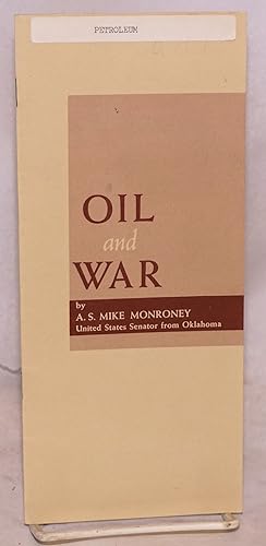 Oil and war: address before 41st annual meeting of the American Petroleum Institute, Chicago, Ill...