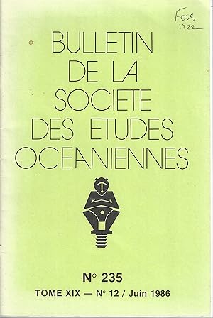 Bulletin de la Societe des Etudes Oceaniennes, No. 235, Tome XIX - No. 12 / Juin 1986.