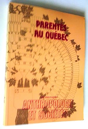 Parentés au Québec, Anthropologie et sociétés, vol.9, no 3 1985