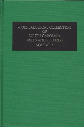 A Genealogical Collection of South Carolina Wills and Records