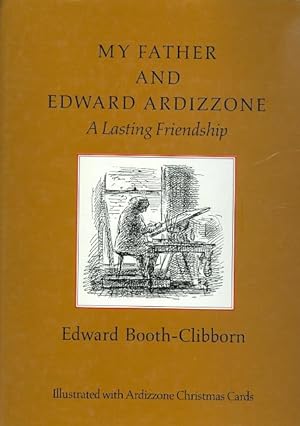 MY FATHER AND EDWARD ARDIZZONE: A LASTING FRIENDSHIP.