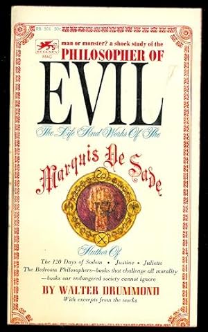 PHILOSOPHER OF EVIL: THE LIFE AND WORKS OF THE MARQUIS DE SADE.