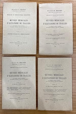 Oeuvres médicales d'Alexandre de Tralles : Le dernier auteur classique des grands médecins de l'A...