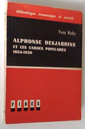 Les Caisses populaires: Alphonse Desjardins 1900--1920