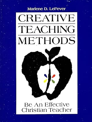 Creative Teaching Methods : Be An Effective Christian Teacher :