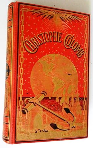 Christophe Colomb. édition populaire ornée de 86 têtes de chapitre et culs-de-lampe choisis dans ...