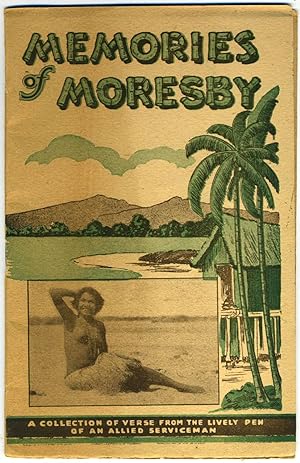 Memories of Moresby. A collection of verse from the lively pen of an Allied serviceman. Pamphlet