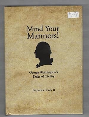 Mind Your manners! George Washington's rules of Civility