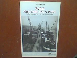 Paris. Histoire d'un port - Du Port de Paris au Port autonome de Paris