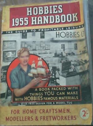 Hobbies 1955 Handbook - The Guide to Profitable Leisure for Home Craftsmen, Modellers and Fretwor...