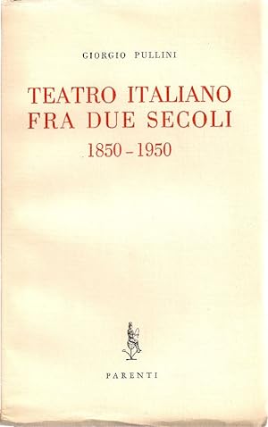 Teatro italiano fra due secoli 1850 - 1950