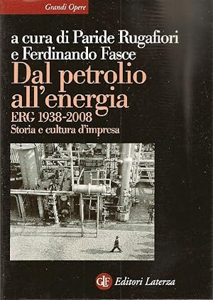 Dal petrolio all'energia. ERG 1938-2008