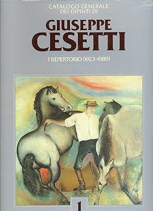 Catalogo generale dei dipinti di Giuseppe Cesetti. I° repertorio (1923-1989)