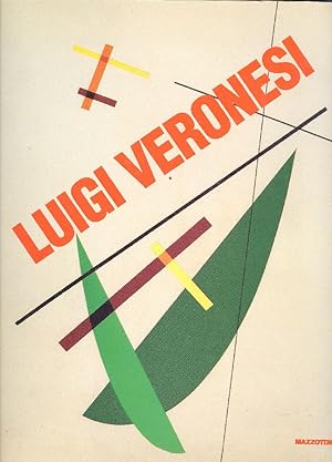 Luigi Veronesi. Rationalistische Abstraktion. Rationalistic Abstraction 1927 - 1996
